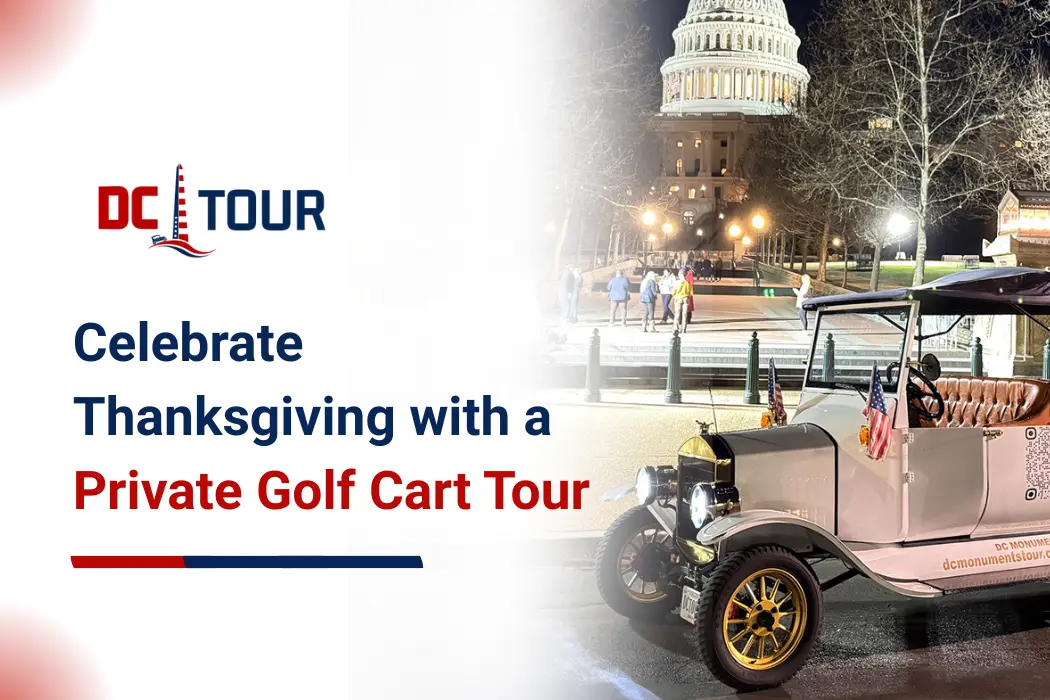 Celebrate thanksgiving in Washington DC with a Private Golf Cart Tour